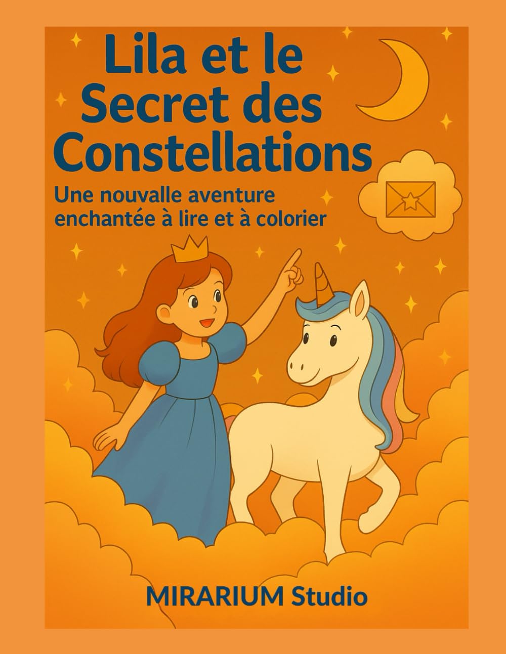 LILA et le secret des Constellations: Une nouvelle aventure enchantée à lire et à colorier