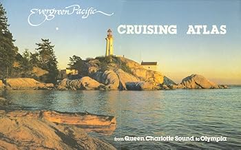 Evergreen Pacific Cruising Atlas: from Queen Charlotte Sound to Olympia