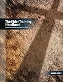 The Elder Training Handbook: an assessment and training tool for the church
