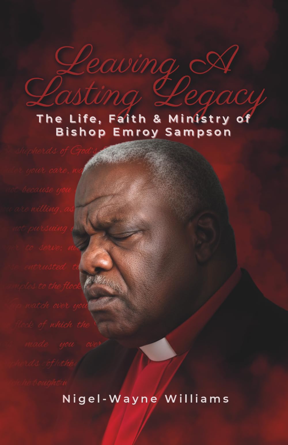 Leaving a Lasting Legacy: The Life, Faith and Ministry of Bishop Emroy Sampson