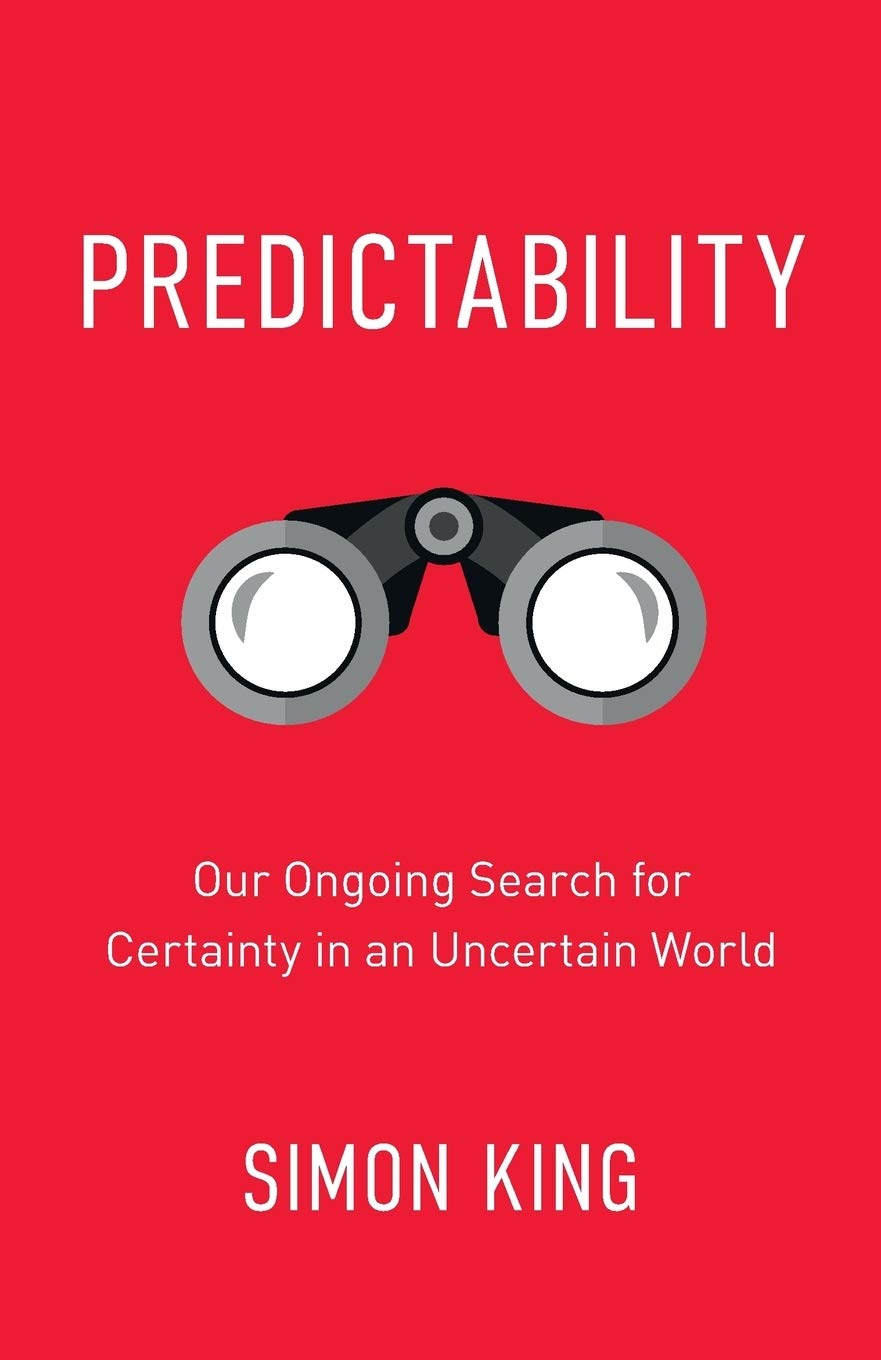 Predictability: Our Ongoing Search for Certainty in an Uncertain World