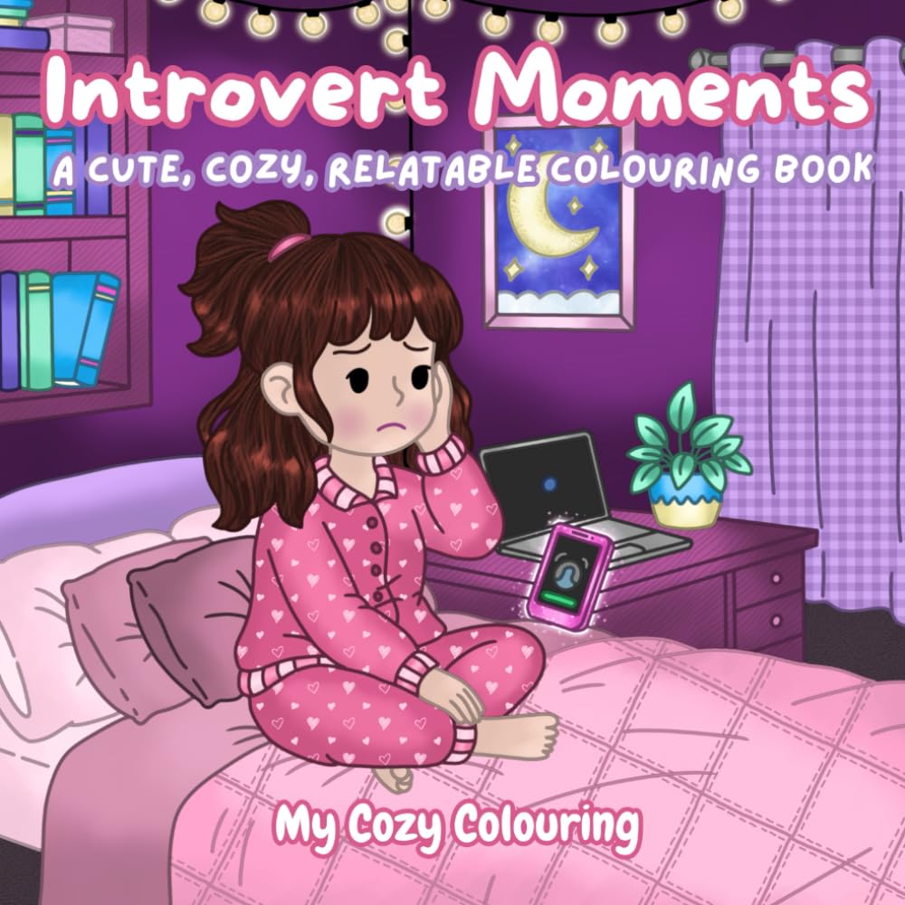 Introvert Moments: A Cute, Cozy, Relatable Colouring Book