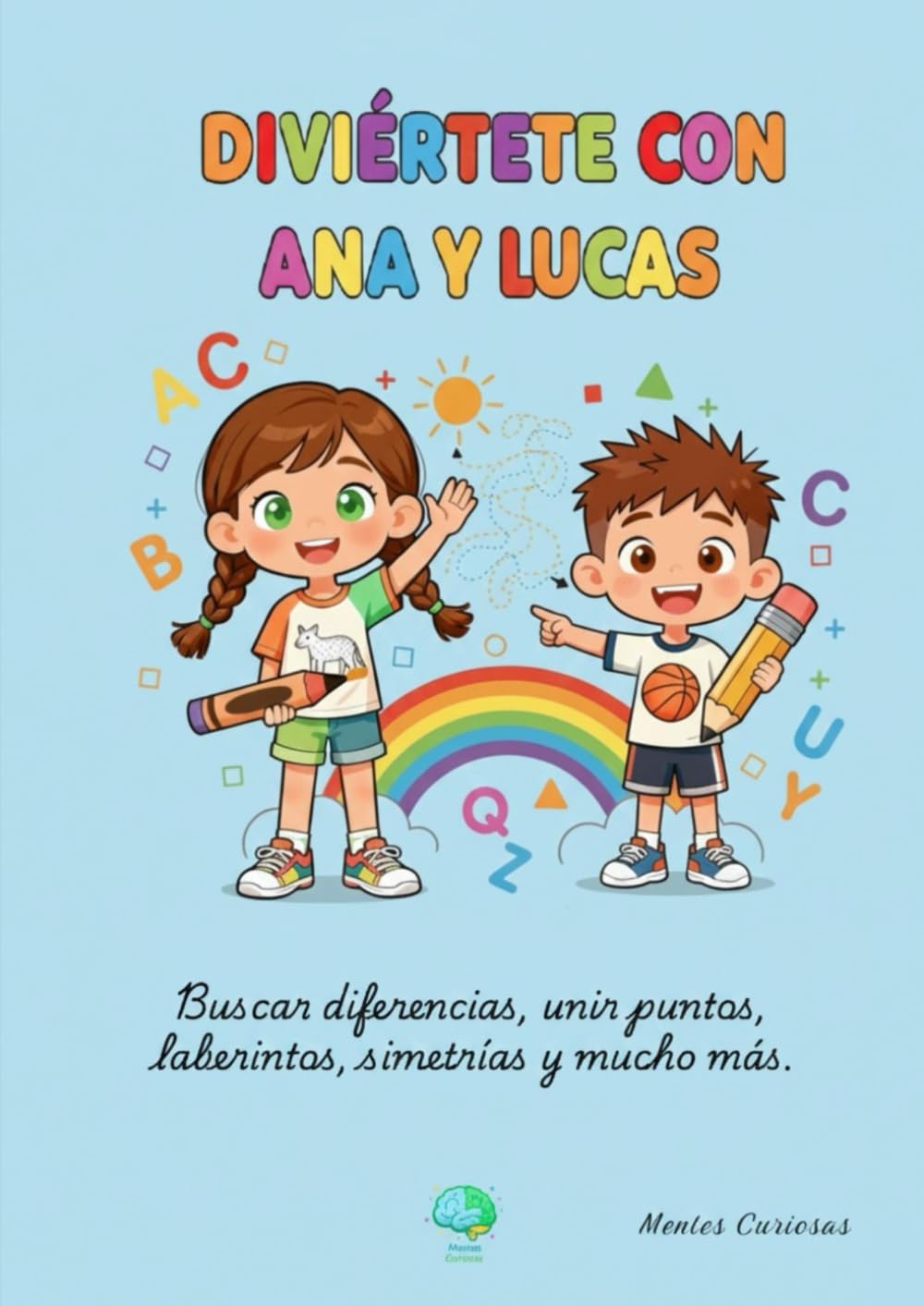 Diviértete con Ana y Lucas: Buscar diferencias, unir puntos, laberintos, simetrías y mucho más