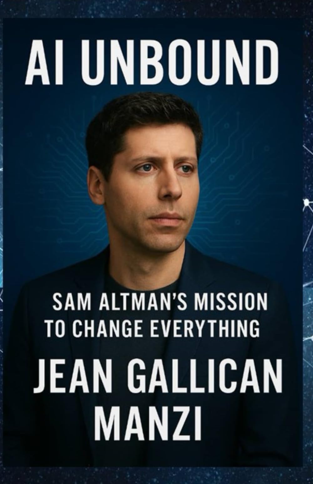AI Unbound: Sam Altman’s Mission to Change Everything