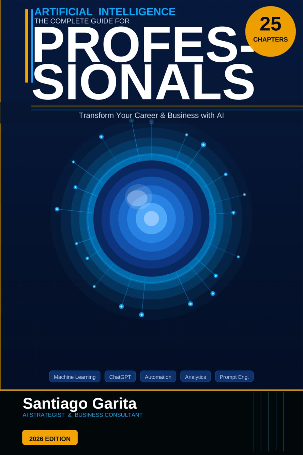 AI FOR PROFESSIONALS: The Complete Guide to Transforming Your Career and Business with Artificial Intelligence