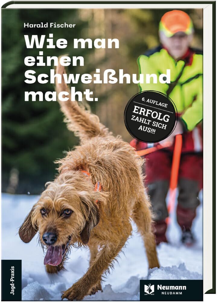 Wie man einen Schweißhund macht.: 5. Auflage