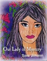 Our Lady of Mystery: A Novel 1607254875 Book Cover