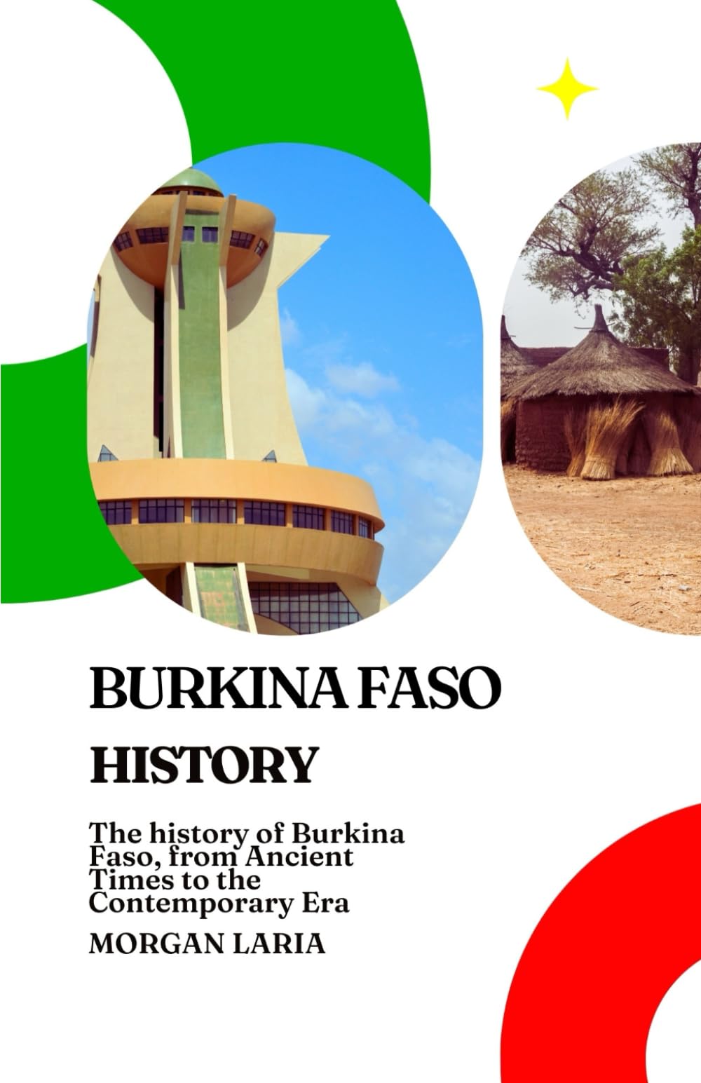 BURKINA FASO HISTORY: The history of Burkina Faso, from Ancient Times to the Contemporary Era