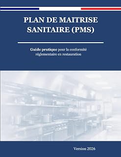 Plan de maitrise sanitaire (PMS) version 2026: Guide Facile et pratique pour la conformité réglementaire en restauration (Restaurant, Brasserie, ... / kebab, Food truck, Restauration rapide ...)