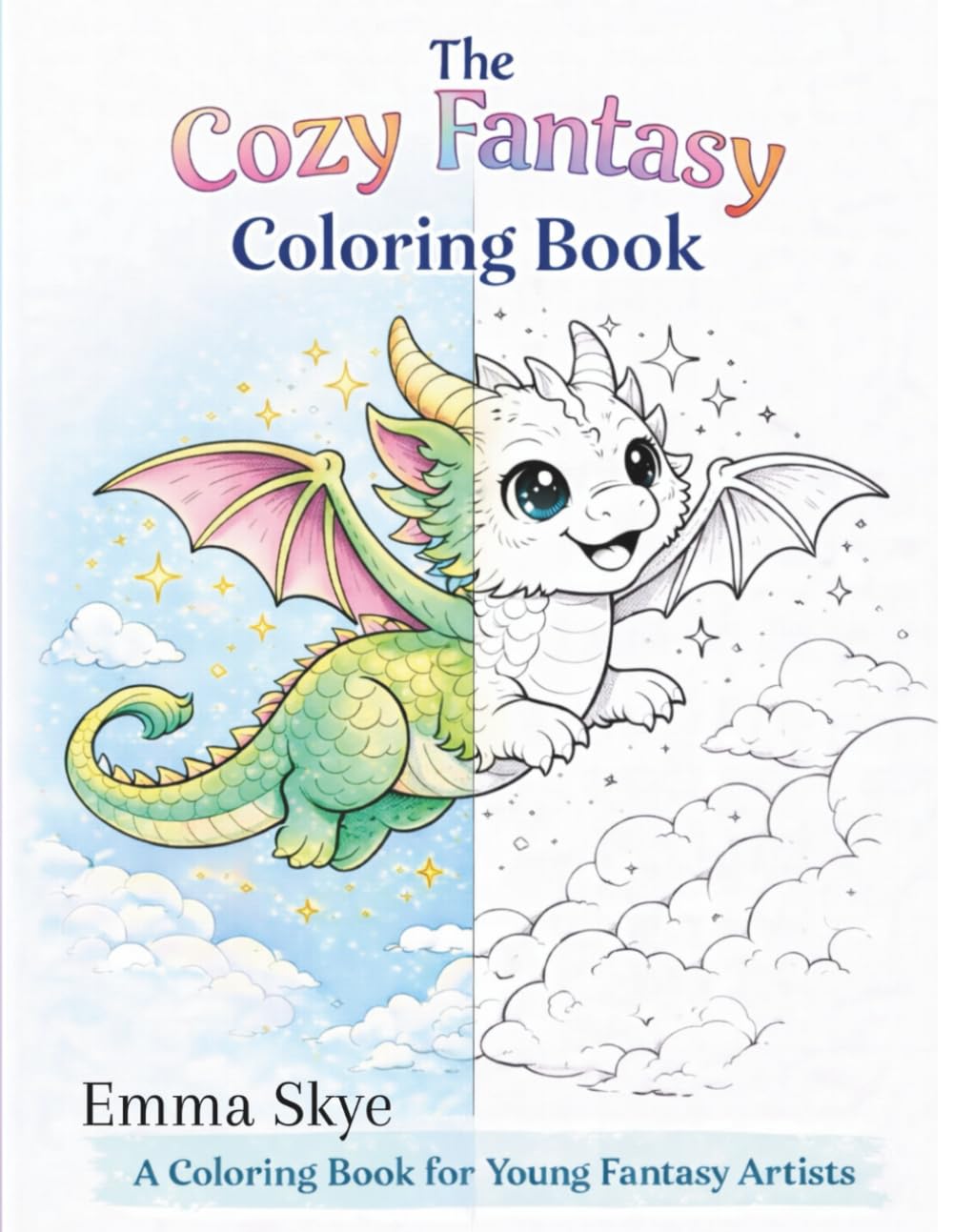 The Cozy Fantasy Coloring Book: A Coloring Book for Young Fantasy Artists
