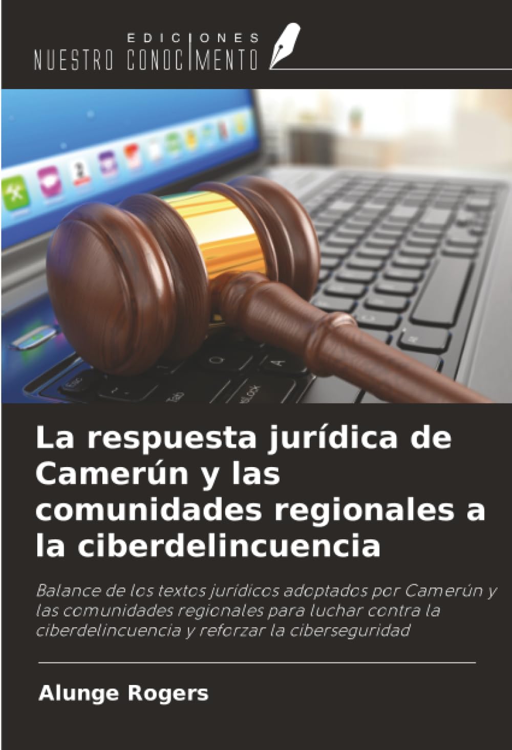 La respuesta jurídica de Camerún y las comunidades regionales a la ciberdelincuencia: Balance de los textos jurídicos adoptados por Camerún y las ... y reforzar la ciberseguridad