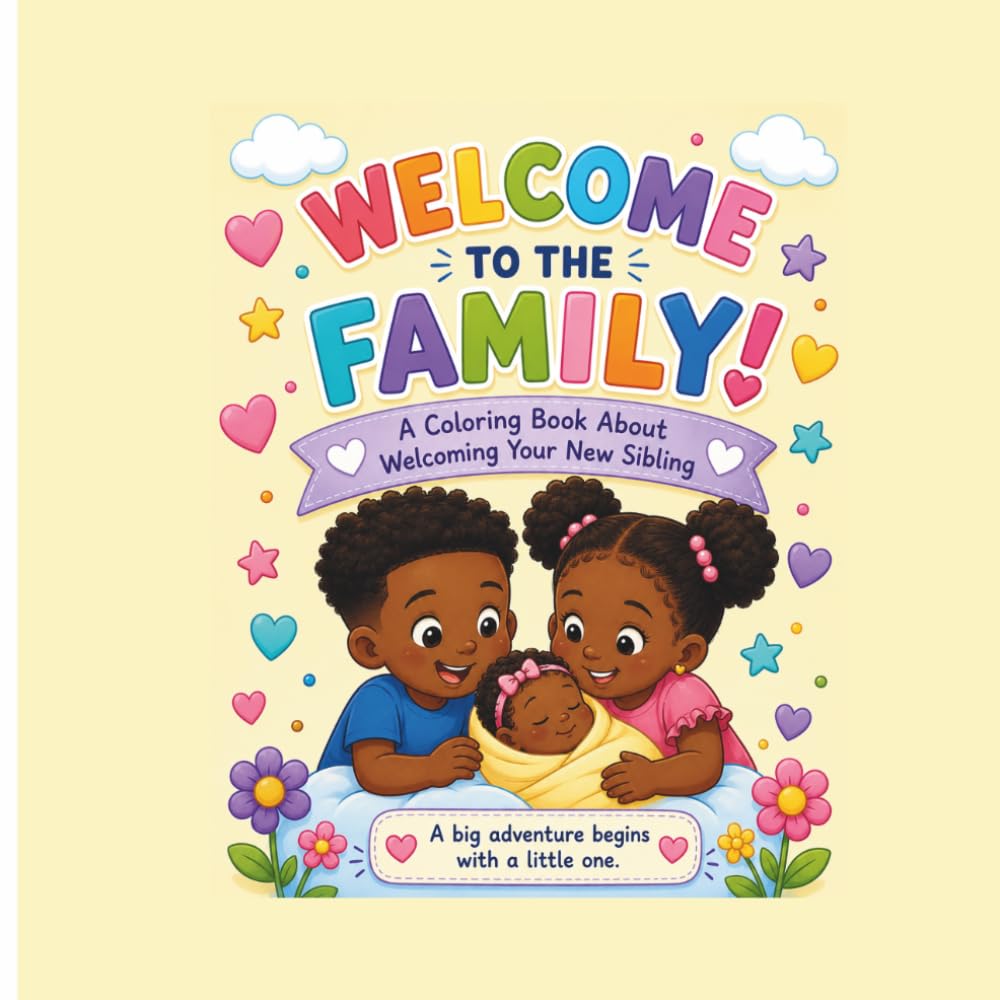 Welcome to the Family: A Loving Coloring Book for Brothers, Sisters, and New Babies