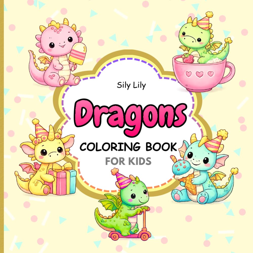 Cute Dragons Coloring Book for Kids: Fun, Easy & Adorable Baby Dragon Designs | Bold & Simple Coloring Pages for Relaxation, Creativity & Stress Relief (Cute & Easy Coloring Book)