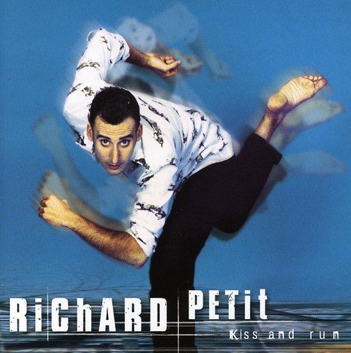 Kiss & Run [Audio CD] Richard Petit