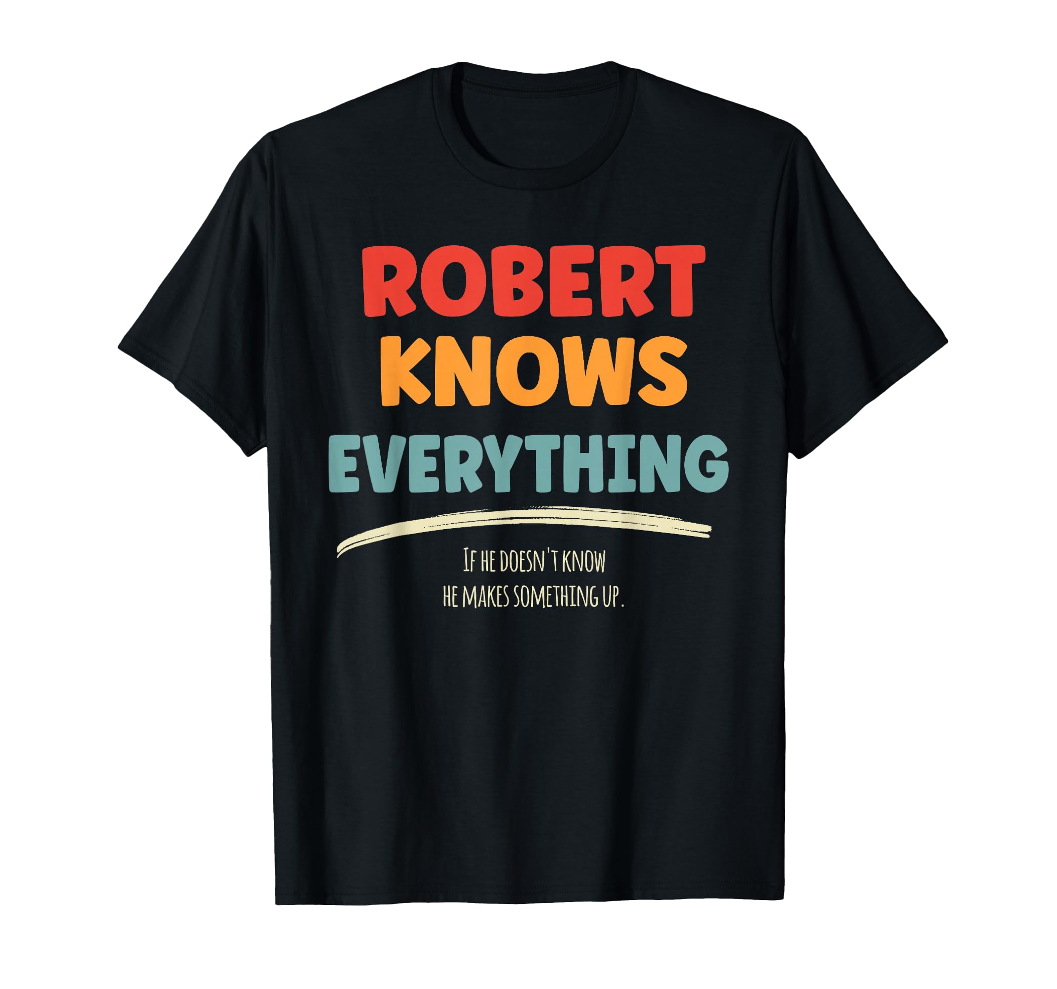 Robert Knows Everything T-Shirt