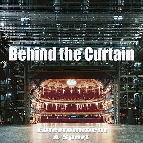 Behind The Curtain, Entertainment & Sport (Trailer) cover art