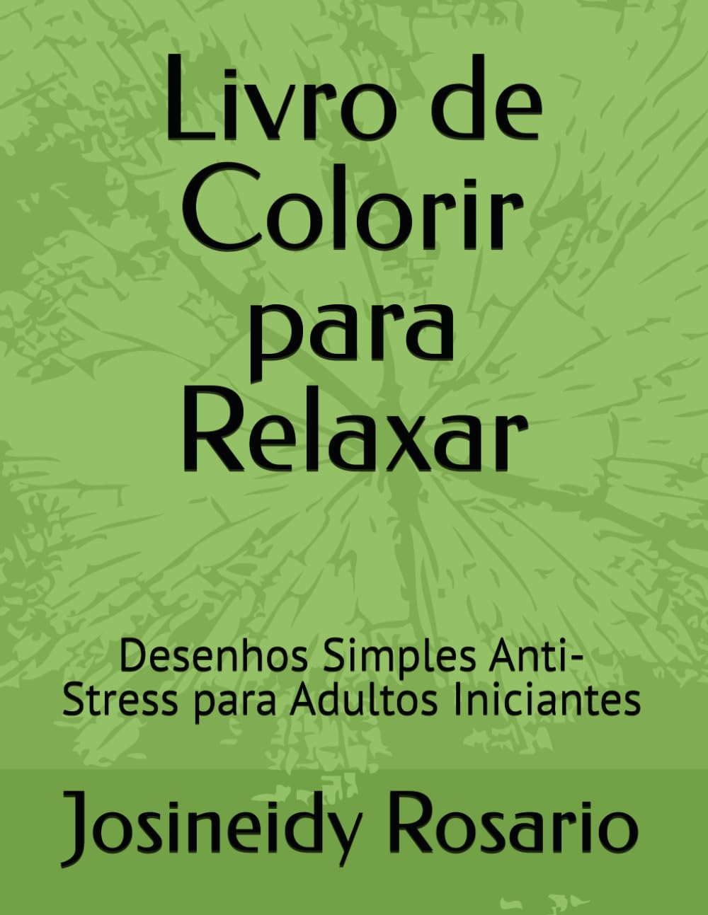 Livro de Colorir para Relaxar: Desenhos Simples Anti-Stress para Adultos Iniciantes