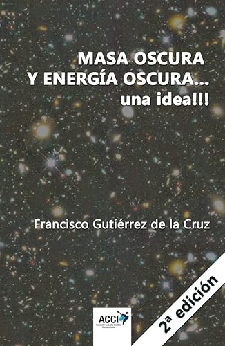 Masa oscura y energia oscura... una idea!!! 2ª edición (ACCI)