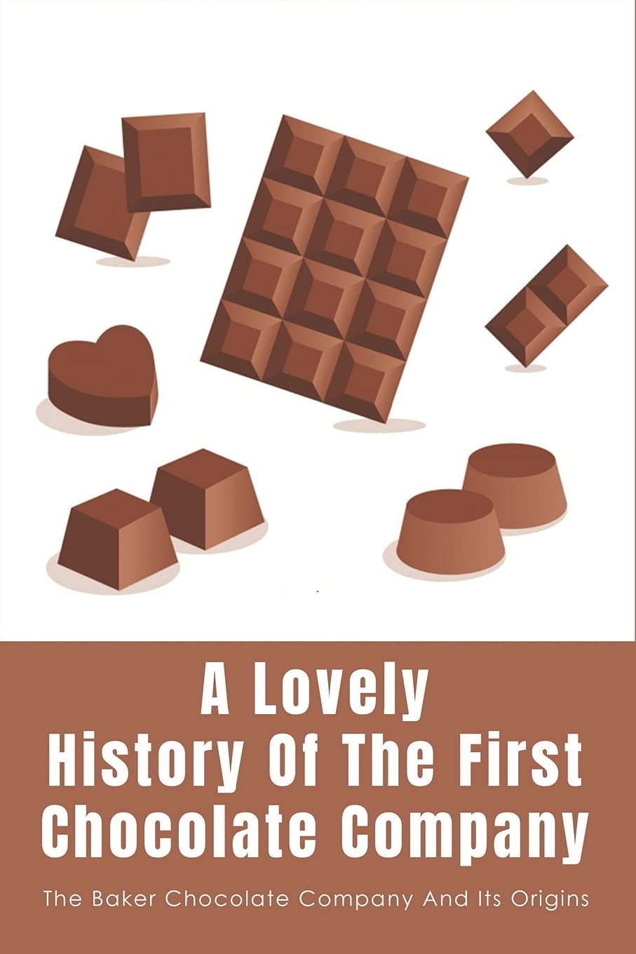 Buy A Lovely History Of The First Chocolate Company The Baker