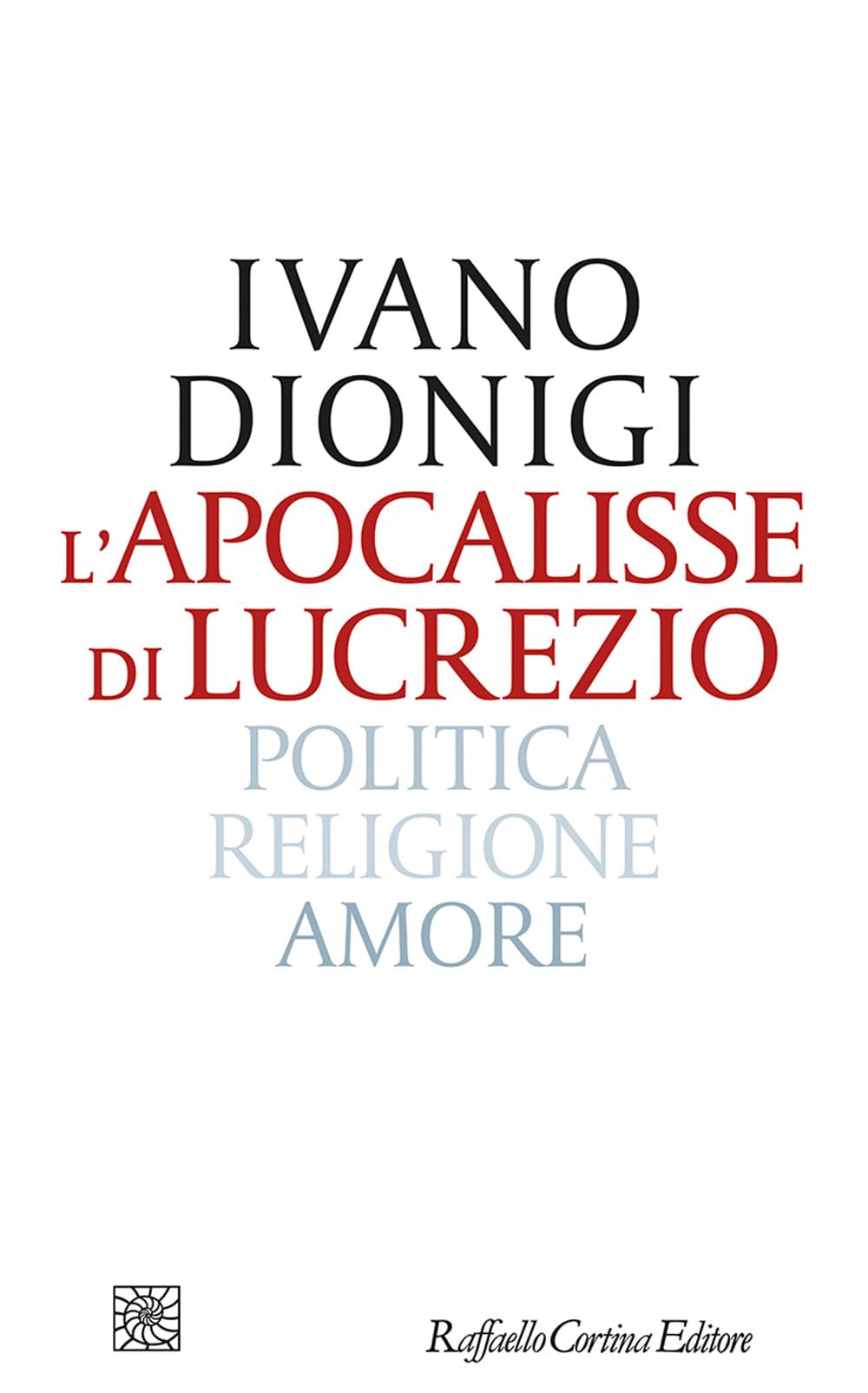 L'apocalisse Di Lucrezio. Politica, Religione, Amore - 4