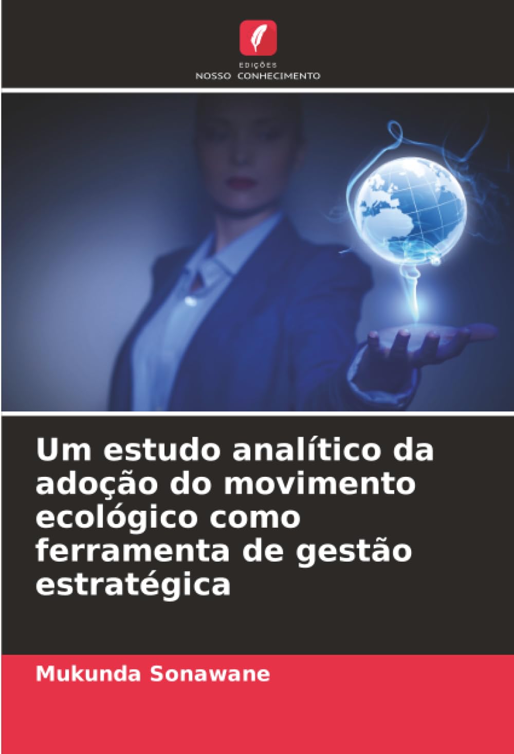 Um estudo analítico da adoção do movimento ecológico como ferramenta de gestão estratégica