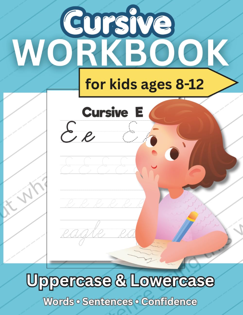 Cursive Workbook for Kids Ages 8–12: A Step-by-Step Cursive Handwriting Workbook with Letter Tracing, Words, and Sentence Practice for Confident Writers