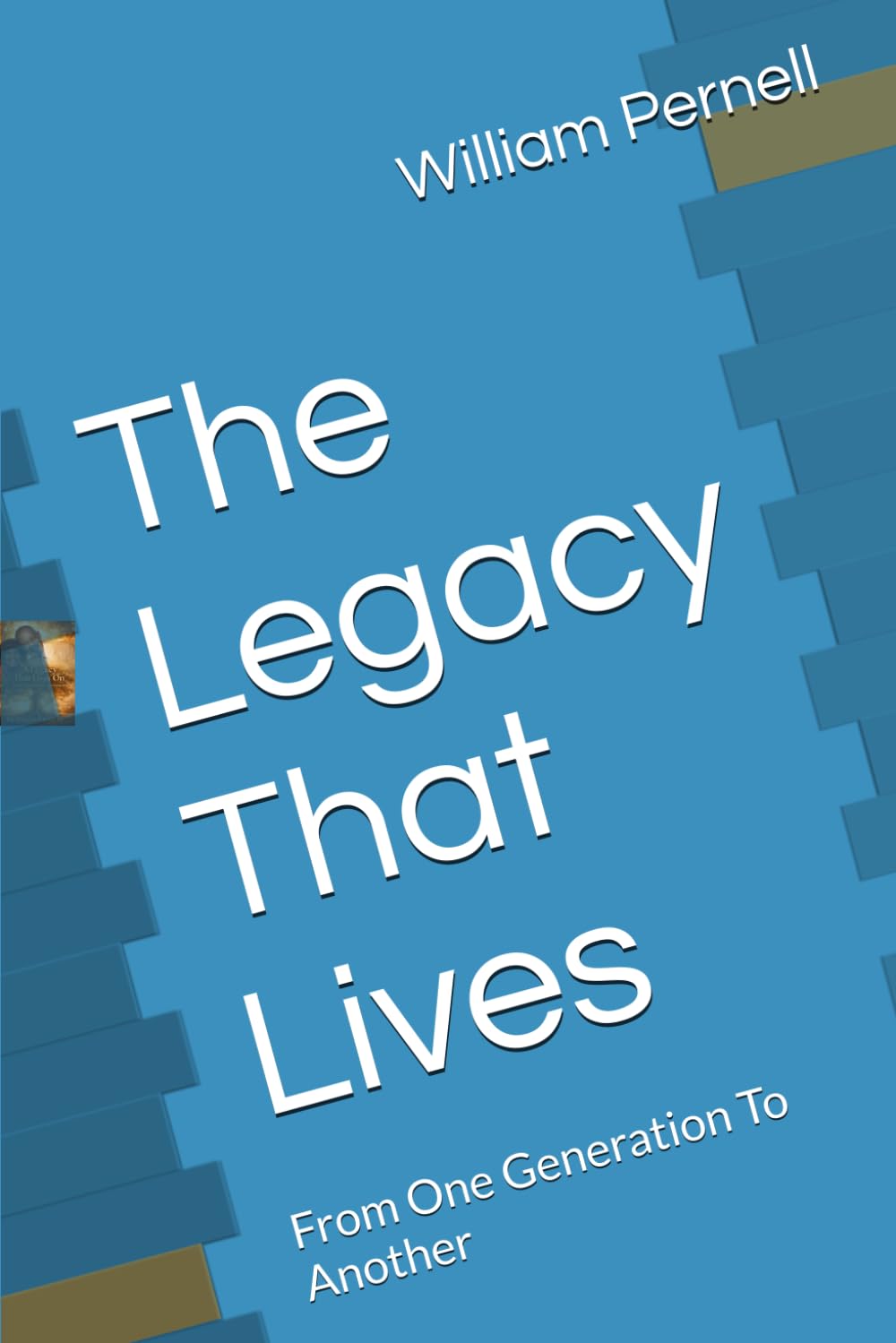 The Legacy That Lives: From One Generation To Another
