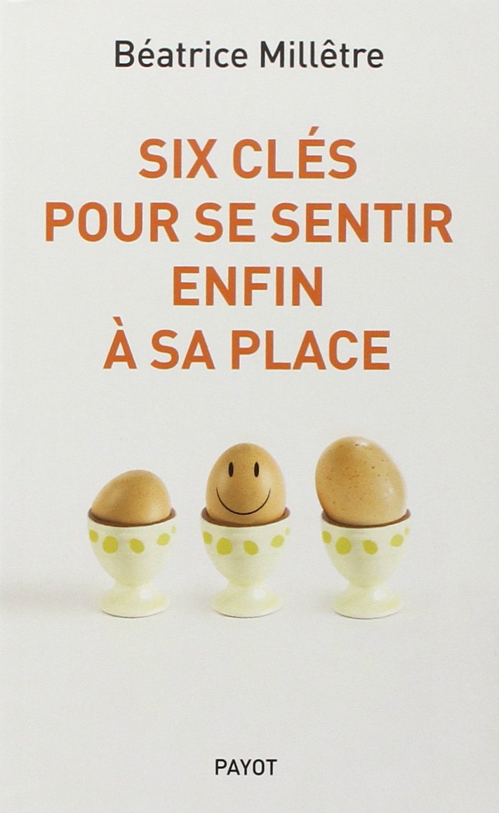 Six clés pour se sentir enfin à sa place
