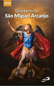 Quaresma de São Miguel Arcanjo 2026