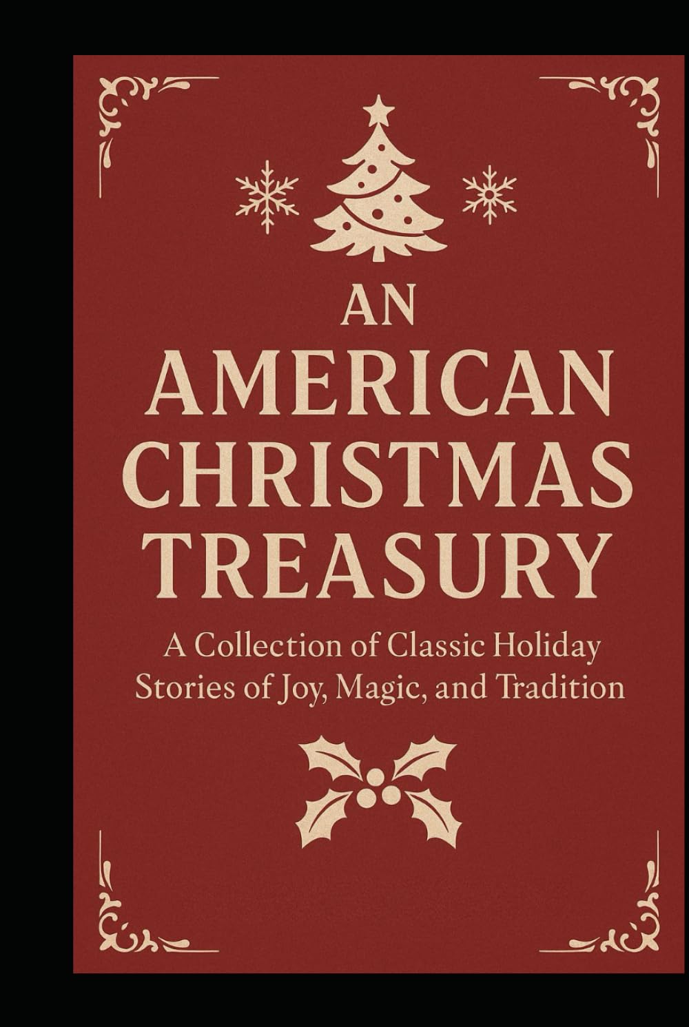 An American Christmas Treasury: A Collection of Classic Holiday Stories of Joy, Magic, and Tradition