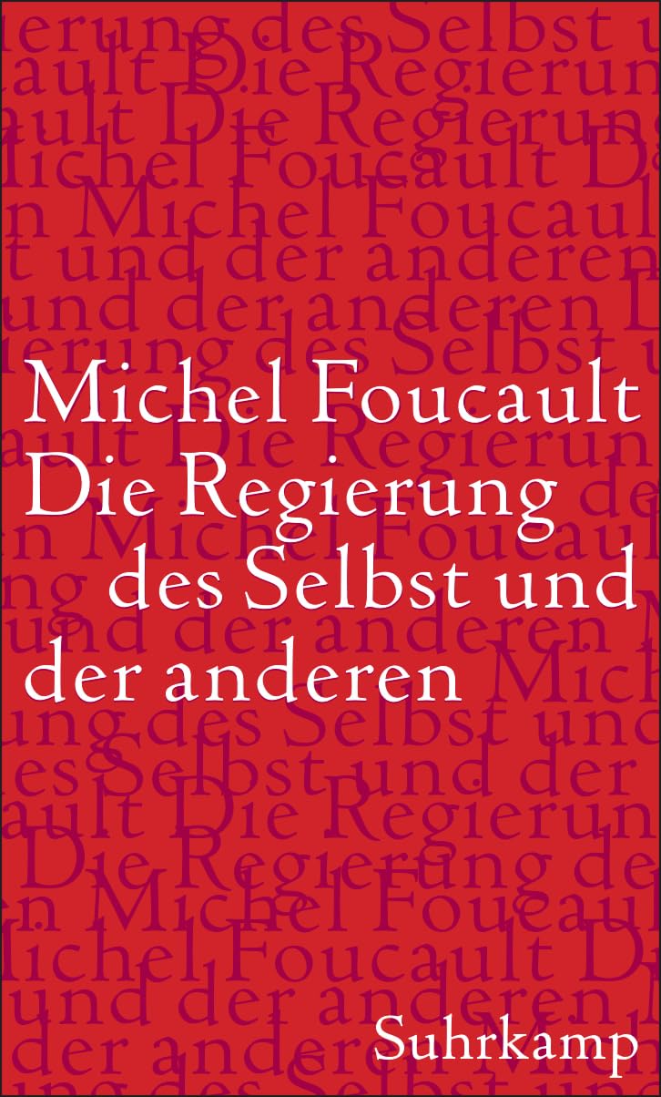 Die Regierung des Selbst und der anderen: Vorlesungen am Collège de France 1982/83