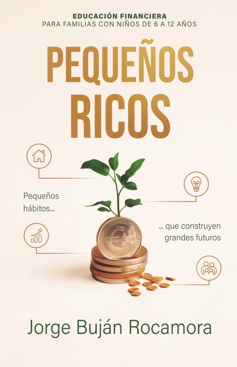 Pequeños Ricos: Pequeños hábitos que construyen grandes futuros