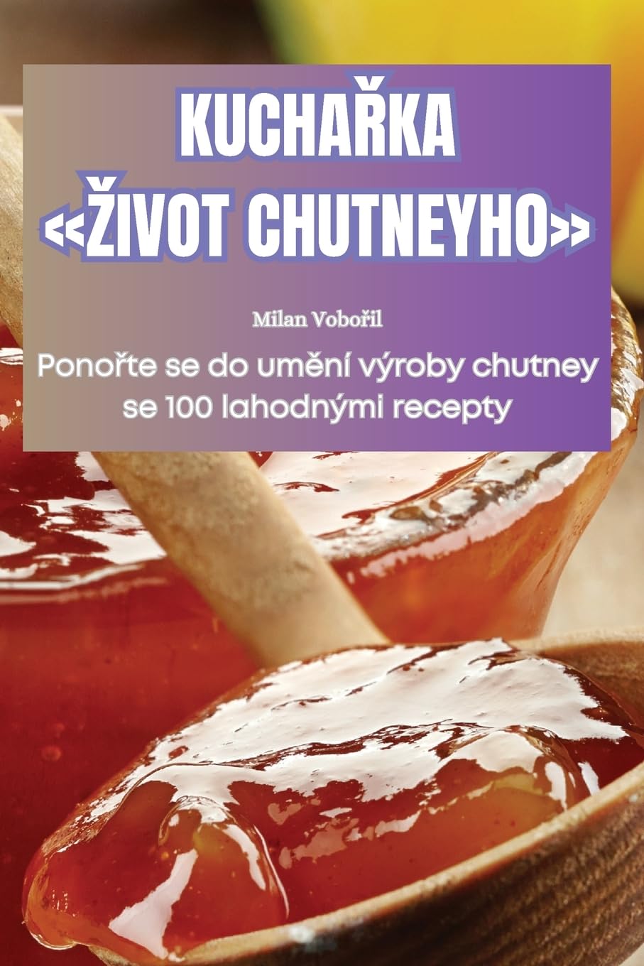 KUCHAŘKA ŽIVOT CHUTNEYHO