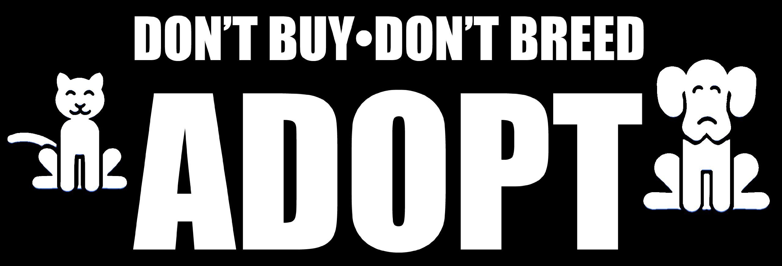Magnet Don't Buy Dont Breed - Adopt Bumper Magnetic Sticker (Dog cat Decal)