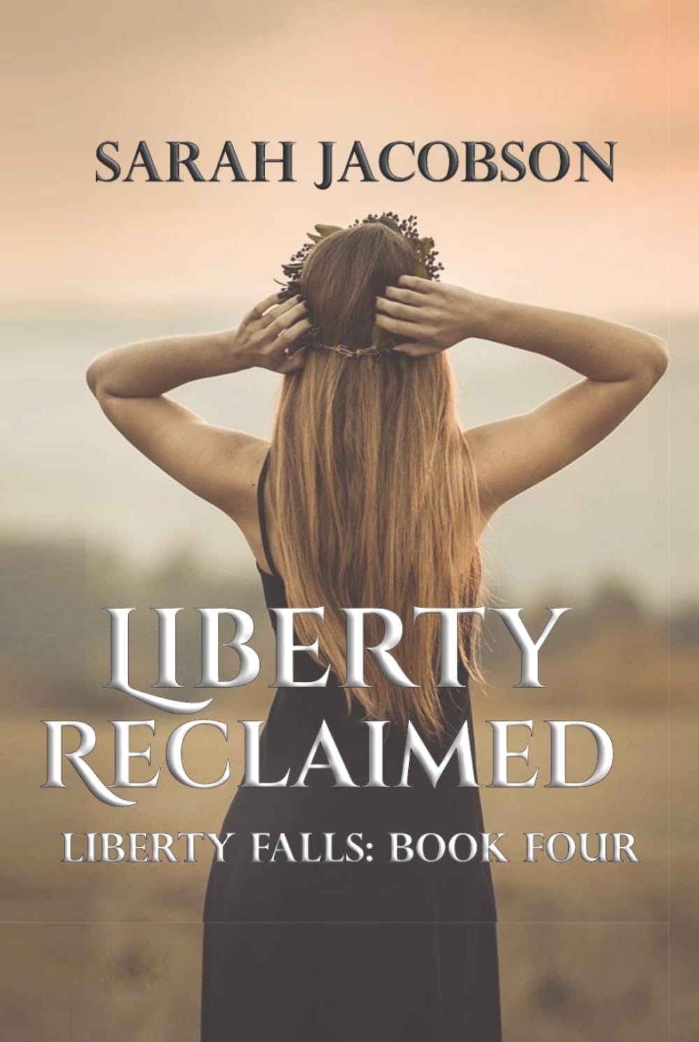 Liberty Reclaimed: Liberty Falls Book Four