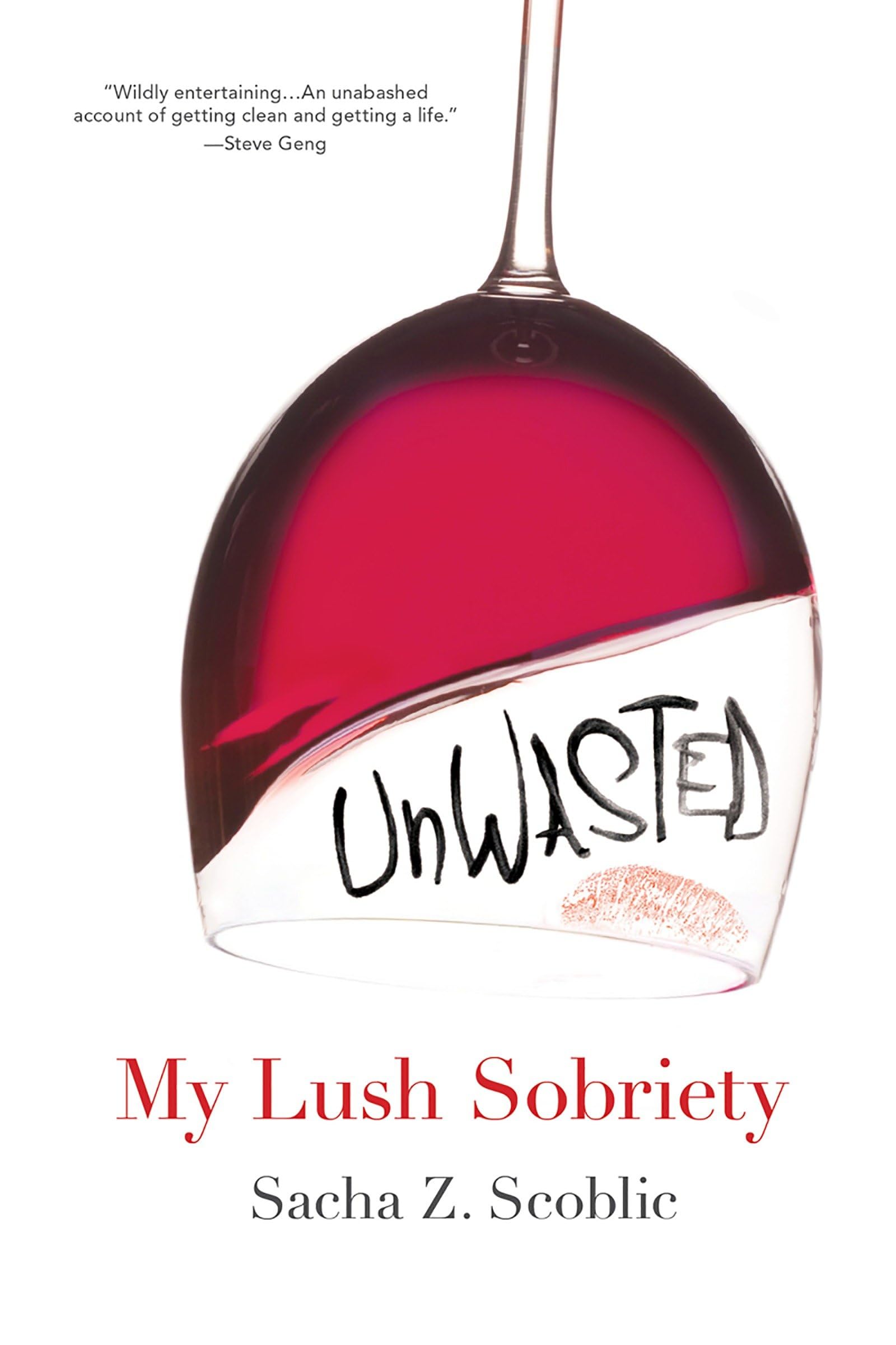 Unwasted: My Lush Sobriety Paperback – 1 Aug. 2011