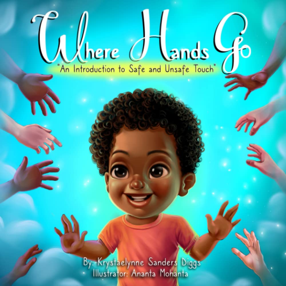 Where Hands Go : An Introduction to Safe and Unsafe Touch (Boy)