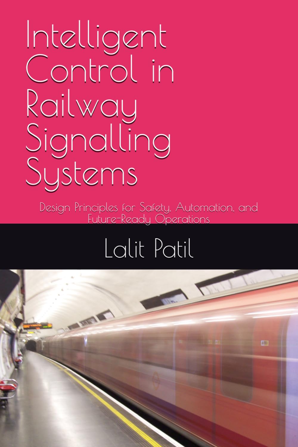 Modern Railway Signalling and Timetable Engineering: Principles, Systems, and Global Practices for Safe, Efficient Rail Operations