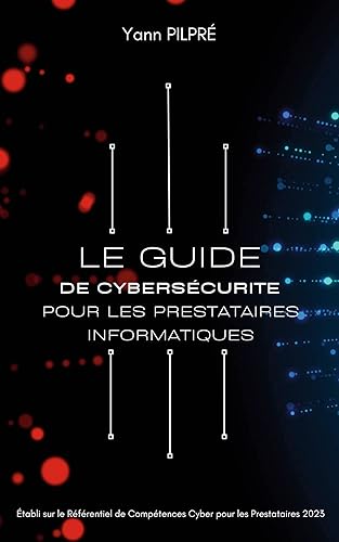Guide de cybersécurité: pour les prestataires informatiques