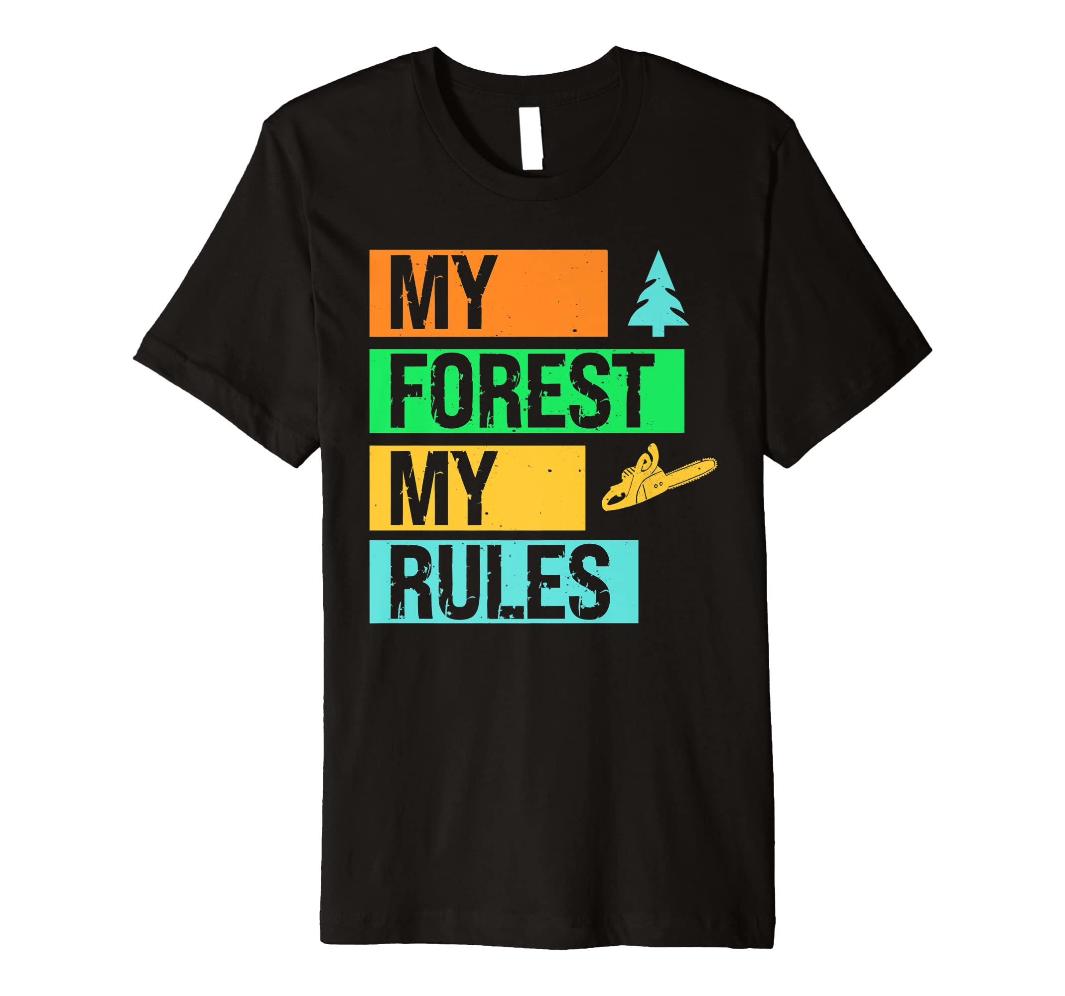 My Forest My Rules Lumberjack Woodworker Premium T-Shirt