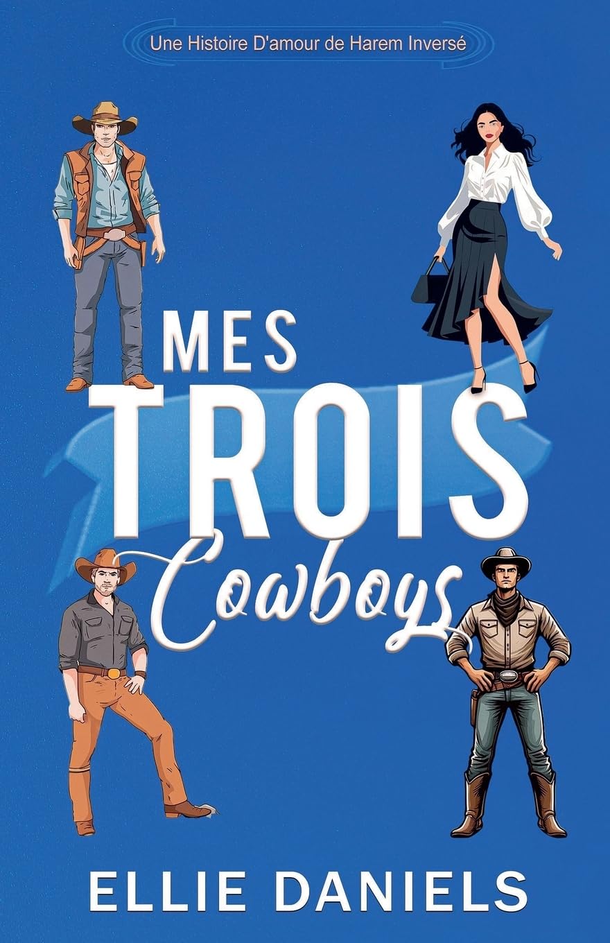Mes Trois Cowboys: Une Histoire D'Amour de Harem Inverse: 2 (Série de Romances Reverse Harem)