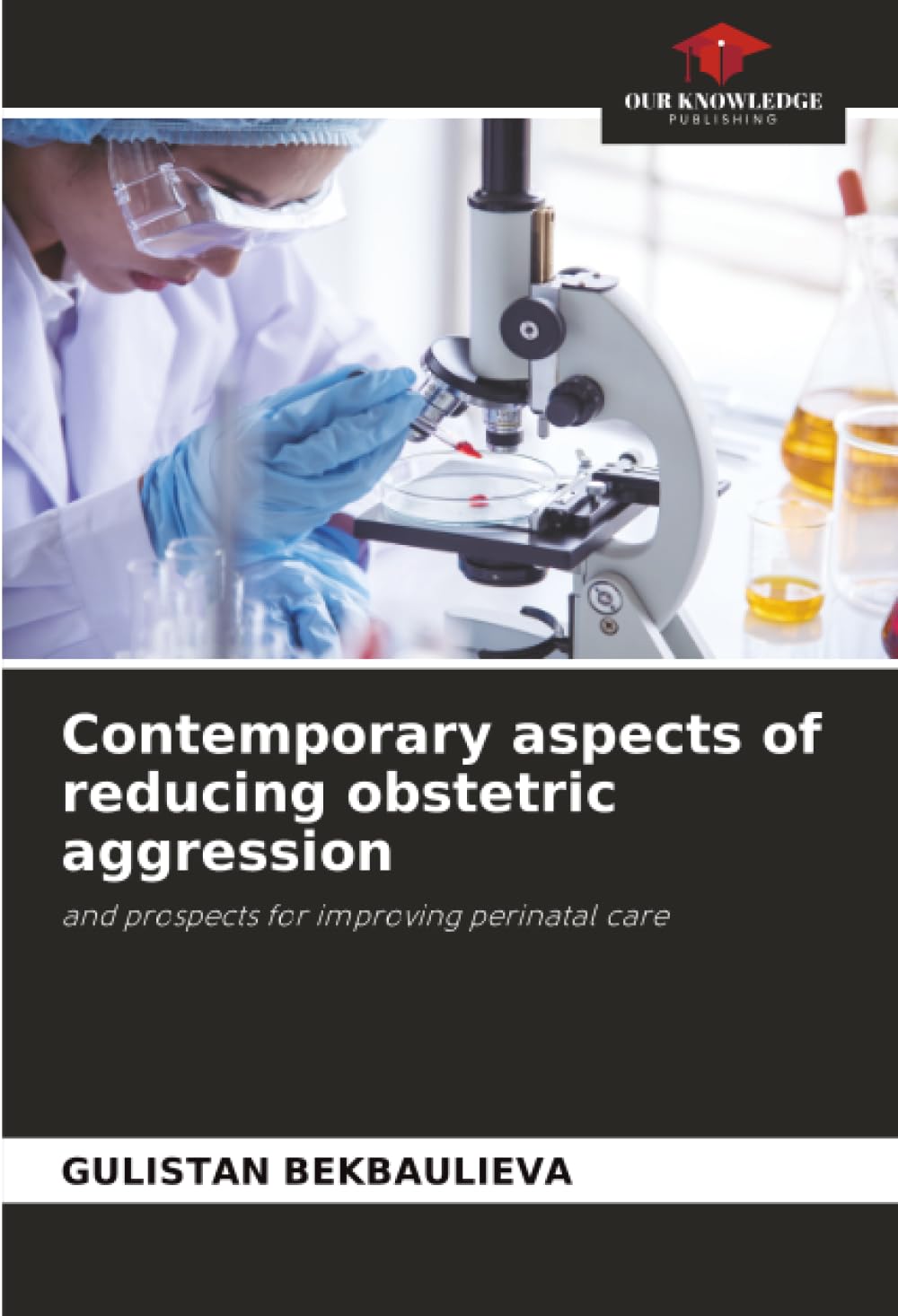 Contemporary aspects of reducing obstetric aggression: and prospects for improving perinatal care