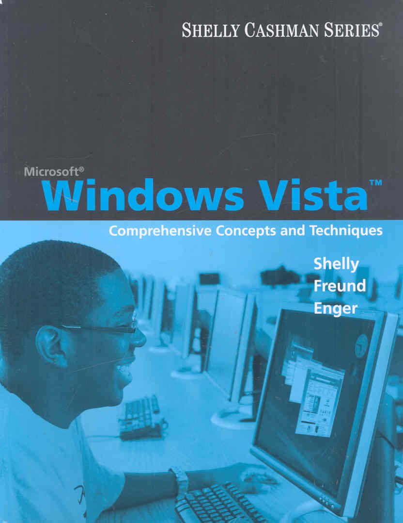 Microsoft Windows Vista: Comprehensive Concepts And Techniques (Shelly Cashman Seies)