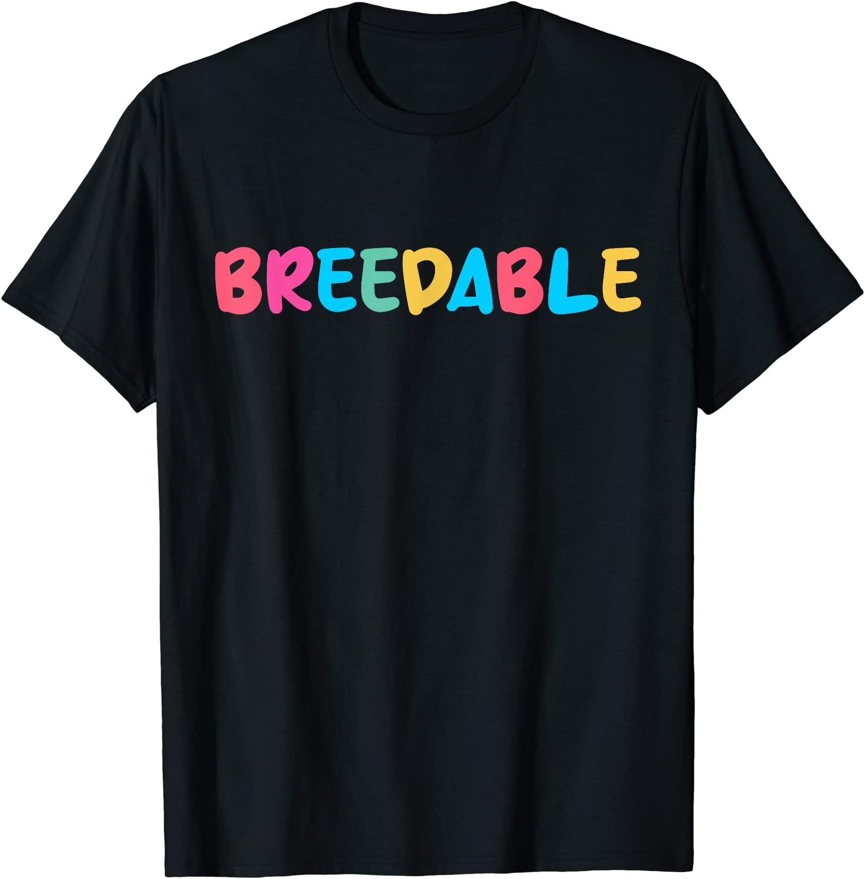 Happy Season Apparel Design ClothingFunny Adult Dark Humor Breedable T-Shirt