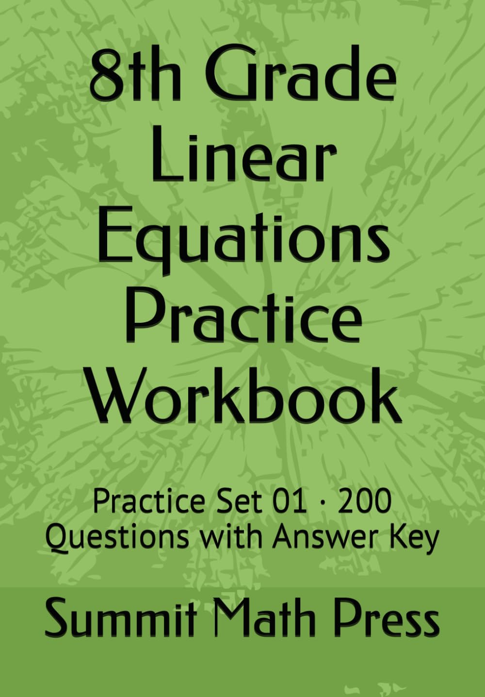 8th Grade Linear Equations Practice Workbook: Practice Set 01 · 200 Questions with Answer Key