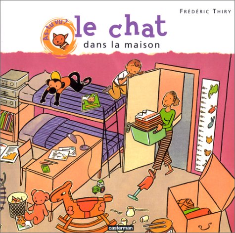 As-tu vu le chat dans la maison ? thiry frederic