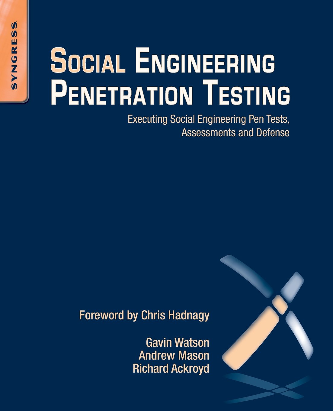 Social Engineering Penetration Testing: Executing Social Engineering Pen Tests, Assessments and Defense 1st Edition
