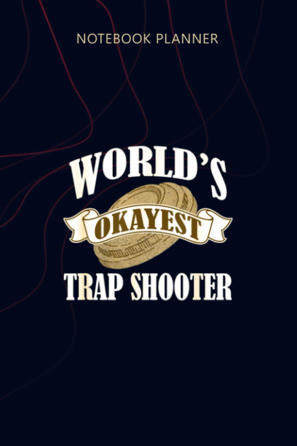 Notebook Planner Clay Target Trap Skeet Shooting Sporting Clay Dad Gift: Planning, Agenda, Home Budget, Money, 114 Pages, Personalized, Planner, 6x9 inch