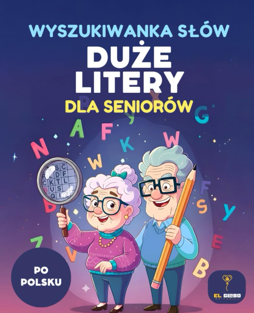 Wykreślanki dla Seniorów: Duży Druk | 50 Polskich Wyszukiwanek Słów: Zbiór łamigłówek dla dorosłych i osób starszych | Trening pamięci, koncentracji i ... rozwiązania | Polish Word Search for Seniors