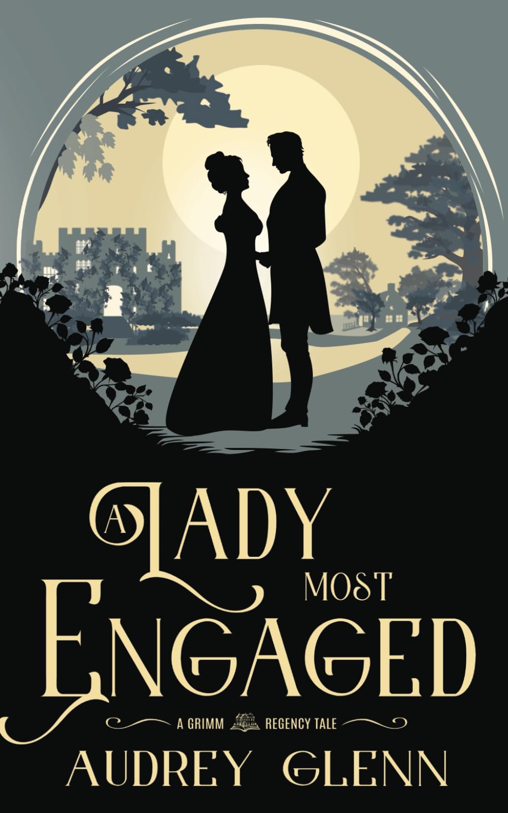 A Lady Most Engaged: A Grimm Regency Tale